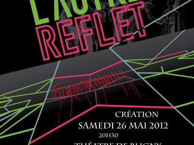 Affiche Création du 26 Mai 2012 au Théâtre de Bligny